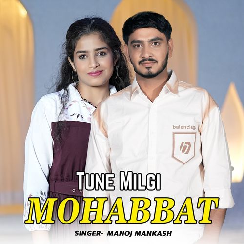 Tune Milgi Mohabbat