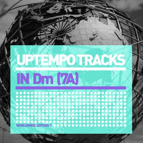 Uptempo Tracks in Dm (7a) World Edition 1