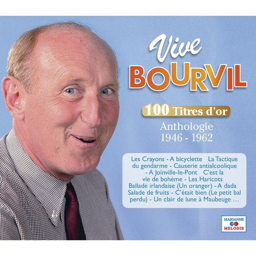 Vive Bourvil, 100 titres d'or (Anthologie 1946-1962)