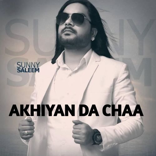 Akhiyan Da Chaa