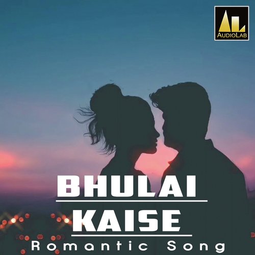 BHULAI KAISE ROMANTIC SONG