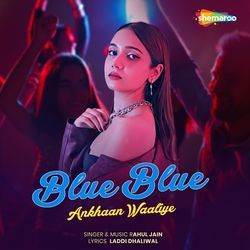 Blue Blue Ankhaan Waaliye