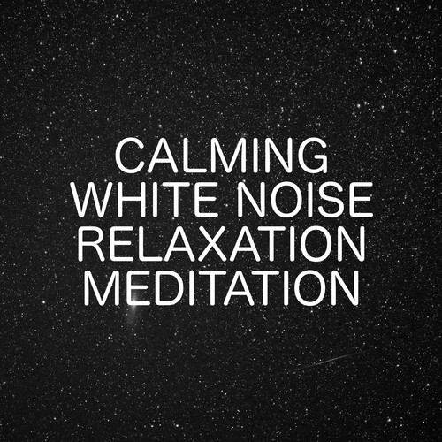 Relax To Calming White Noise
