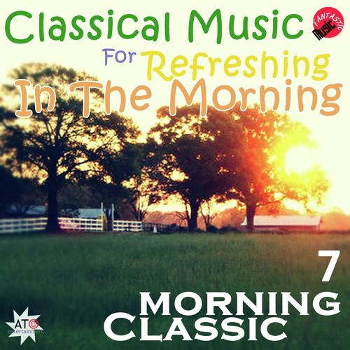 Classical Music For Refreshing In The morning 7