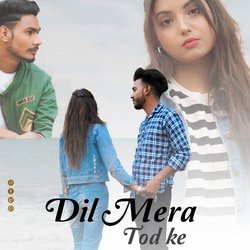 DIL MERA TOD KE-EQADawFRfmo