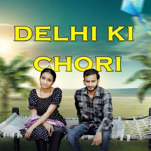 Delhi Ki Chori