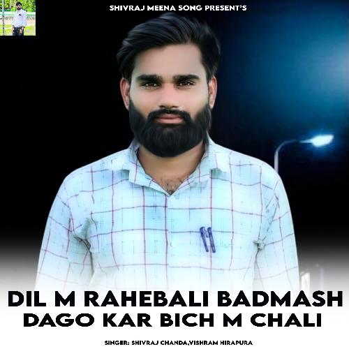 Dil M Rahebali Badmash Dago Kar Bich M Chali