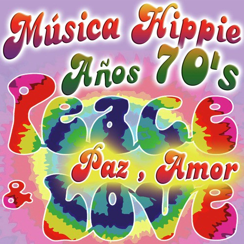 Música Hippie Años 70's. Peace & Love. Paz , Amor y Harmonía
