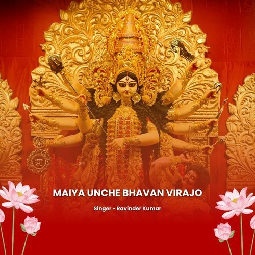 Maiya Unche Bhavan Virajo