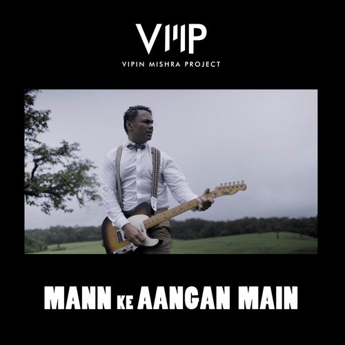 Mann Ke Aangan Main - Single