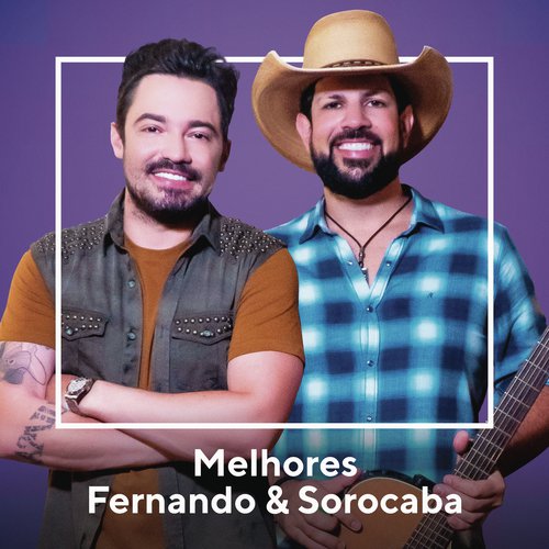 Melhores Fernando & Sorocaba