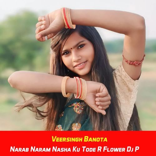 Narab Naram Nasha Ku Tode R Flower Dj P