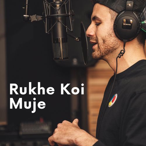 Rukhe Koi Muje