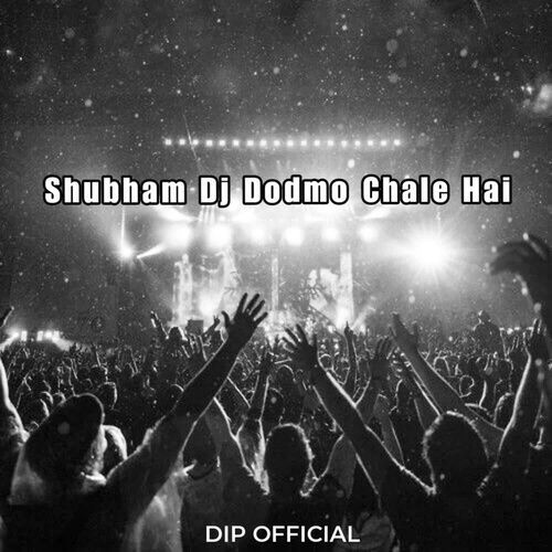 Shubham Dj Dodmo Chale Hai