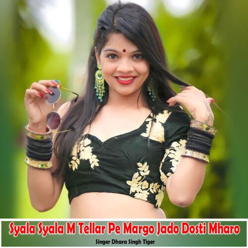 Syala Syala M Tellar Pe Margo Jado Dosti Mharo