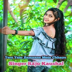 Tero Yaar Zamaane Mein Chhayo