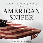 The Funeral (From "American Sniper") (From "American Sniper")