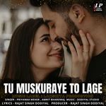 Tu Muskuraye To Lage