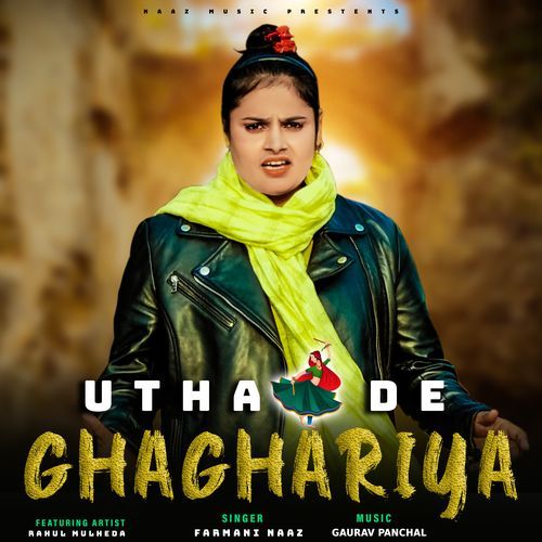 Utha De Ghaghariya