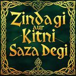 Zindagi Aur Kitni Saza Degi