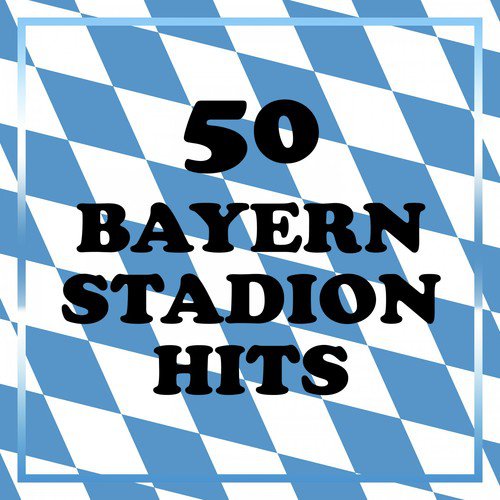 50 Bayern Stadion Hits