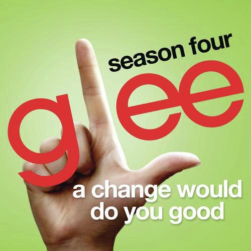A Change Would Do You Good (Glee Cast Version)
