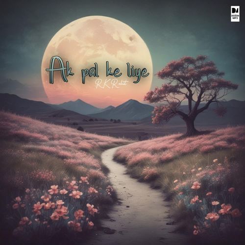 Ak pal ke liye