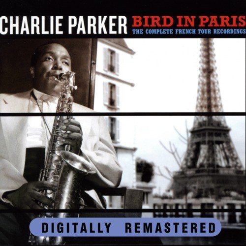 Bird in Paris. The Complete French Tour Recordings