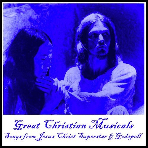 Christian Showtunes: Selections from Jesus Christ Superstar and Godspell