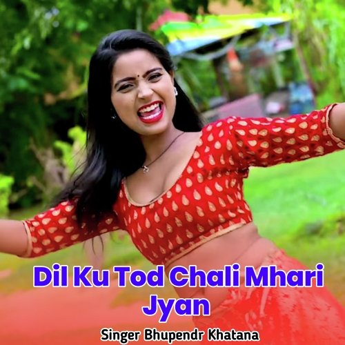 Dil Ku Tod Chali Mhari Jyan