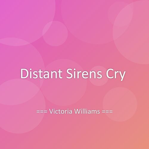 Distant Sirens Cry