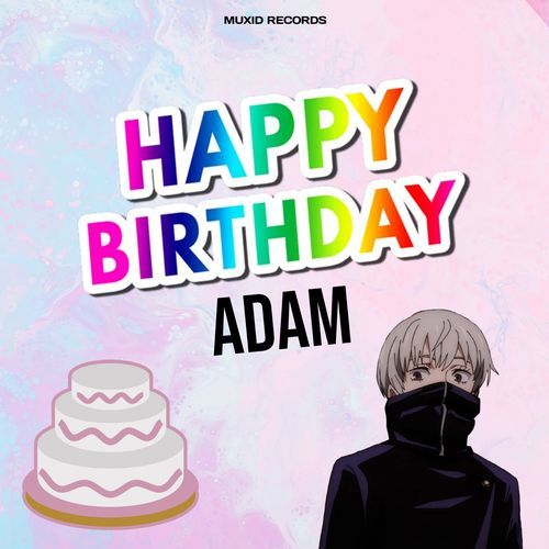 Happy Birthday Adam