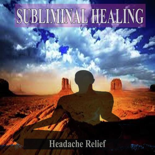 Headache Relief Subliminal Healing Music for the Mind
