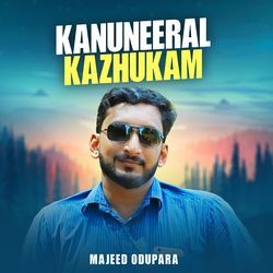 KANUNEERAL KAZHUKAM