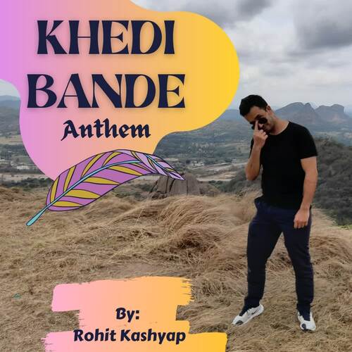 Khedi Bande Anthem