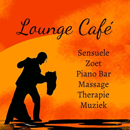 Lounge Café - Sensuele Zoet Piano Bar Massage Therapie Muziek met Lounge Chill Jazz Ontspannende Geluiden_poster_image