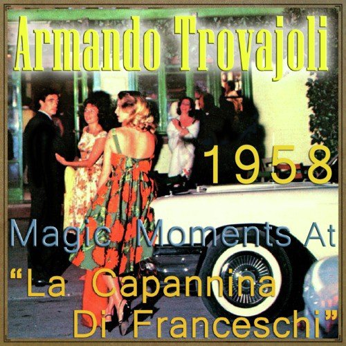 Magic Moments At "La Capannina Di Franceschi" 1958