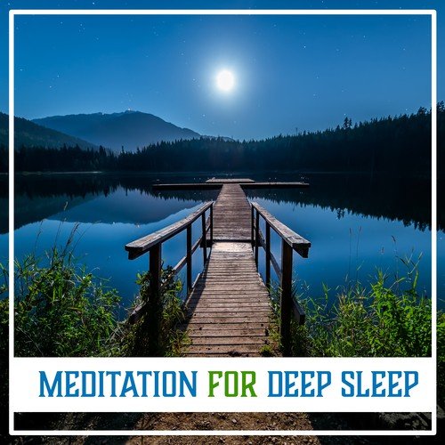 Meditation for Deep Sleep: Journey to Deep Relaxation, Soft & Calming Music to Relax and Sleep Through the Night