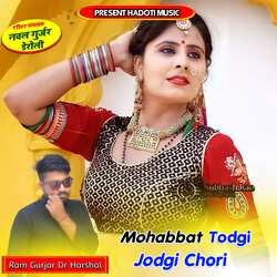 Mohabbat Todgi Jodgi Chori-PzwgYx11U3k