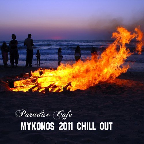 Mykonos 2011 Chill Out Opening Party Music_poster_image