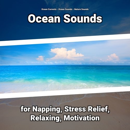 Ocean Sounds for Napping, Stress Relief, Relaxing, Motivation_poster_image