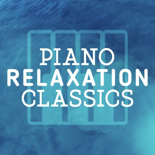 Piano Relaxation Classics