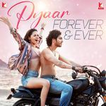Pyaar, Forever and Ever