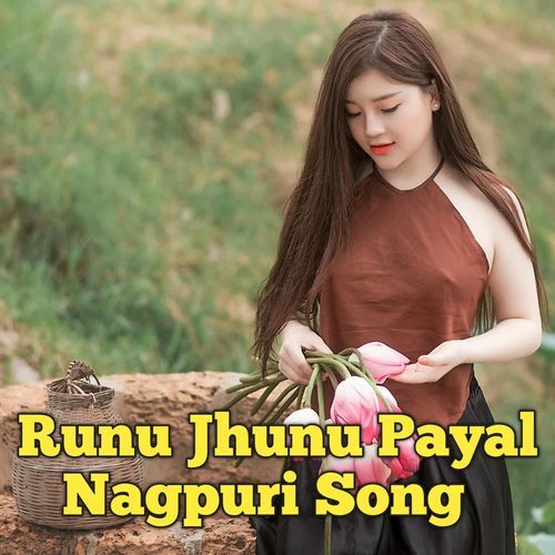 Runu Jhunu Payal Nagpuri Song