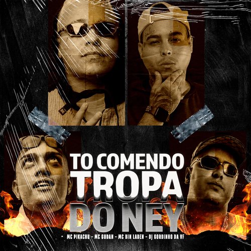 TO COMENDO TROPA DO NEY (feat. MC GUDAN)_poster_image