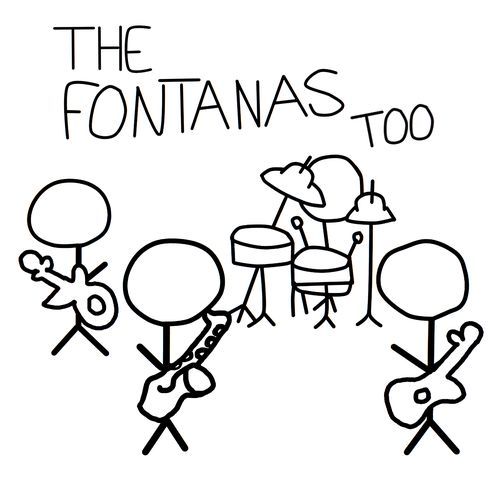 The Fontanas Too