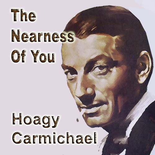 The Nearness of You