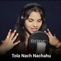 Tola Nach Nachahu-AjodBCZmRlY