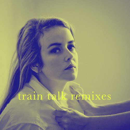 Train Talk Remixes_poster_image