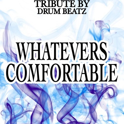 Whatever's Comfortable - 1